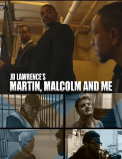 JD Lawrence's Martin, Malcolm & Me