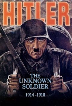 Гитлер: Неизвестный солдат. 1914-1918