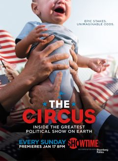 The Circus: Inside the Greatest Political Show on Earth
